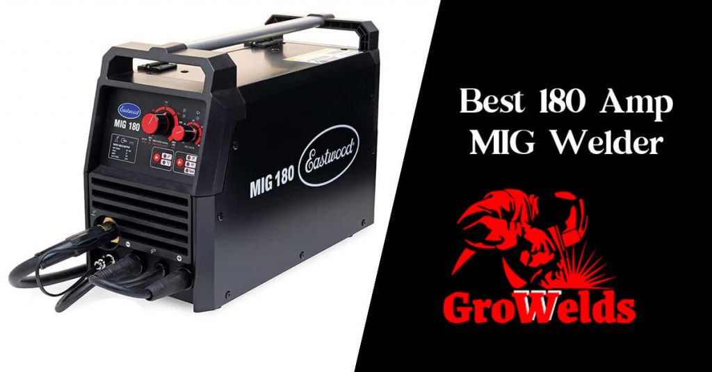 Best 180 Amp MIG Welder