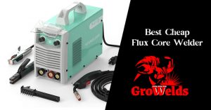 Best Cheap Flux Core Welder