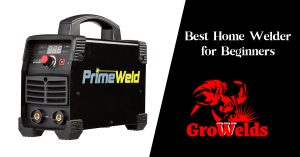 Best Home Welder for Beginners